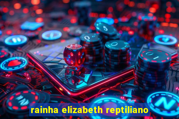 rainha elizabeth reptiliano